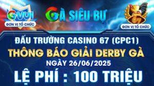 Gà Siêu Bự thông báo giải Derby Gà Ngày 26-06-2025