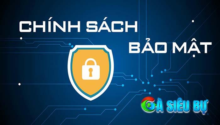 Giới thiệu chính sách bảo mật của Gà Siêu Bự Giới thiệu chính sách bảo mật của Gà Siêu Bự