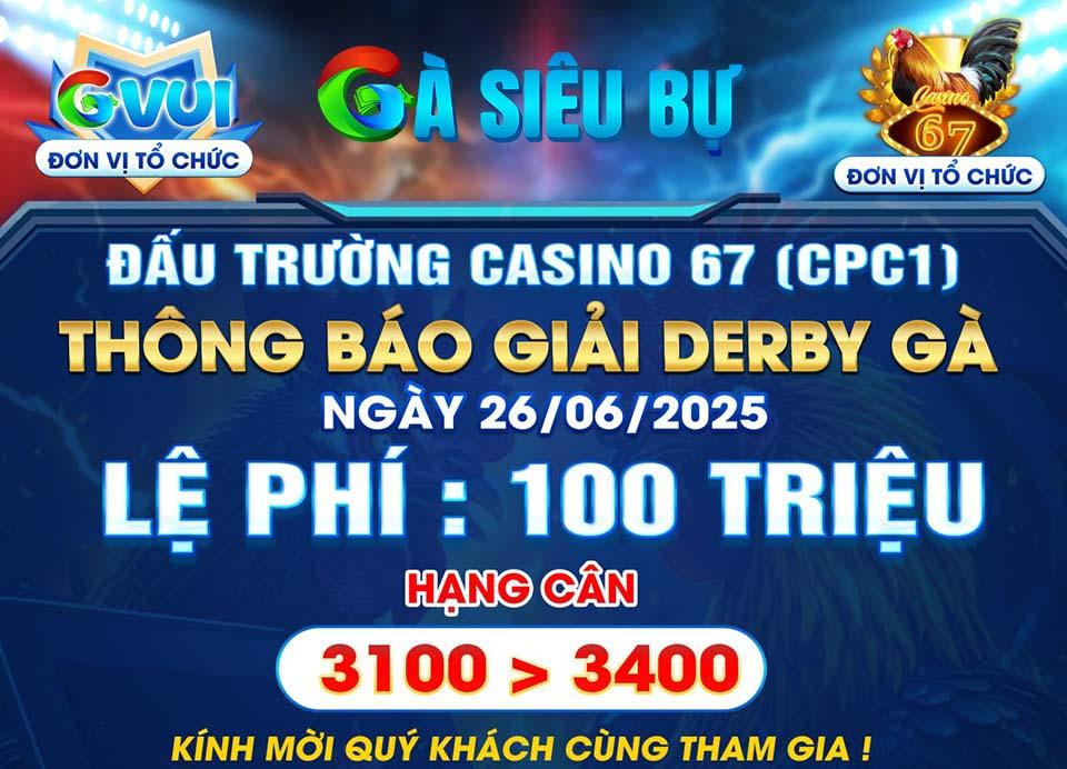 Thông báo Giải Đấu Derby Gà 26-06-2025 Thông báo Giải Đấu Derby Gà 26-06-2025